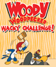 Woody Woodpecker Wacky Challenge