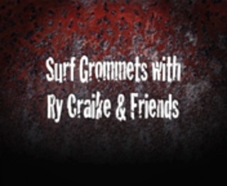 Surf Grommets Mit Ry Craike Und Freunden