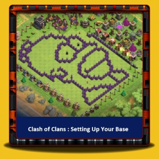Clash of Clans - Setting Up Your Base
