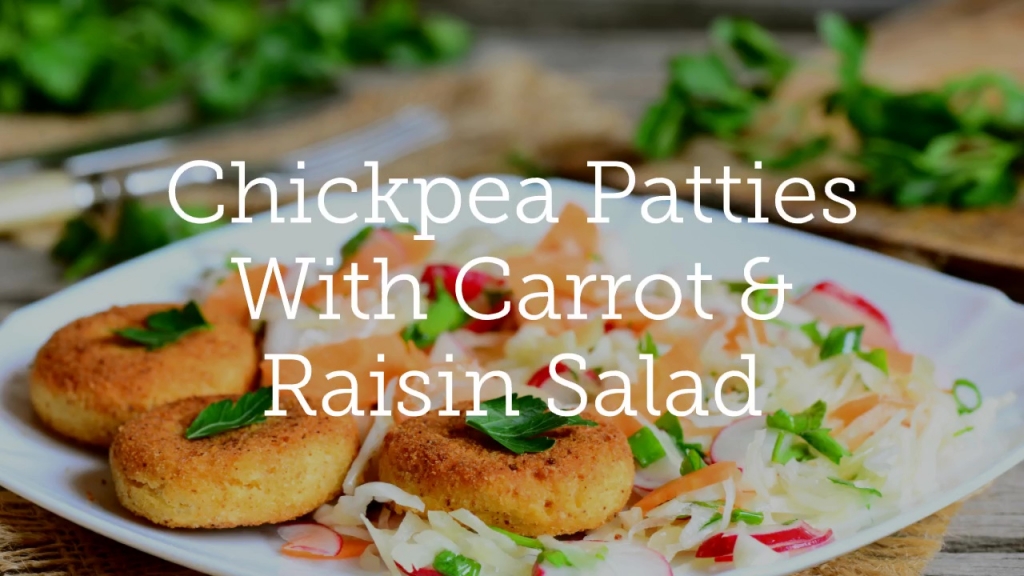 Chickpea Patties With Carrot & Raisin Salad