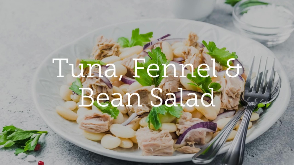 Tuna, Fennel & Bean Salad