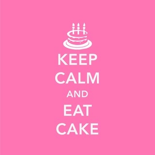 Keep Calm And Eat Cake