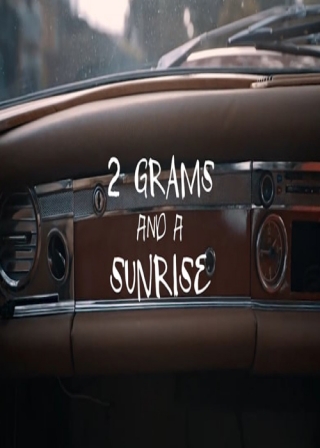 2 Grams And A Sunrise