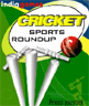 Cricket Sports Round Up