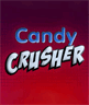 Candy Crusher