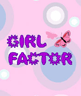 Girl Factor