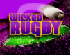 Wicked Rugby