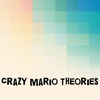 Crazy Mario Theories