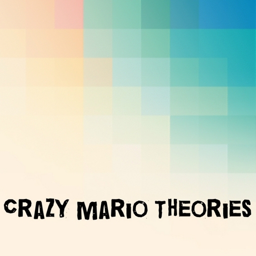 Crazy Mario Theories