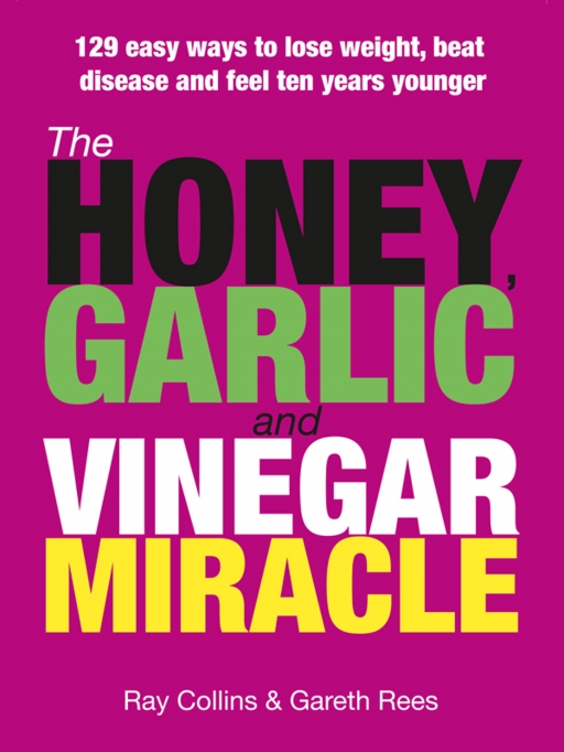 The Honey Garlic and Vinegar Miracle