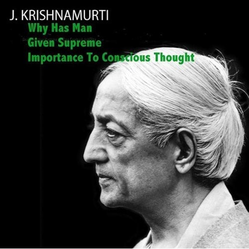 Why Has Man Given Supreme Importance To Thought