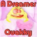 Ein Träumer Quakky