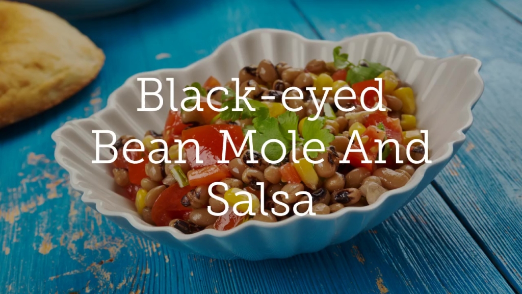 Black-Eyed Bean Mole And Salsa