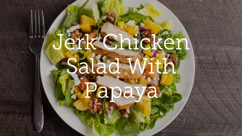 Jerk Chicken Salad With Papaya