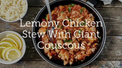 Lemony Chicken Stew With Giant Couscous