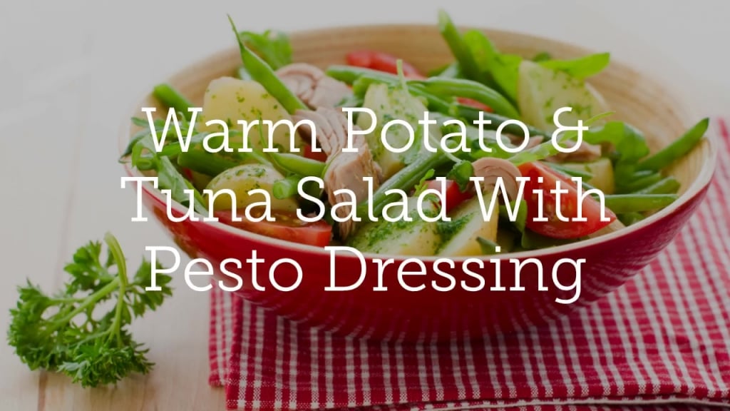 Warm Potato & Tuna Salad With Pesto Dressing