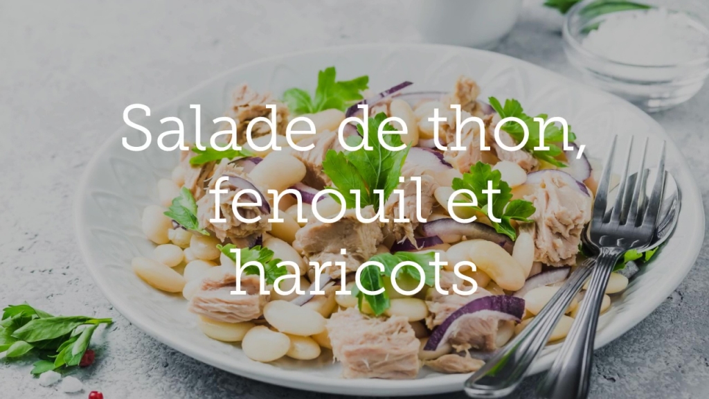 Salade de thon, fenouil et haricots