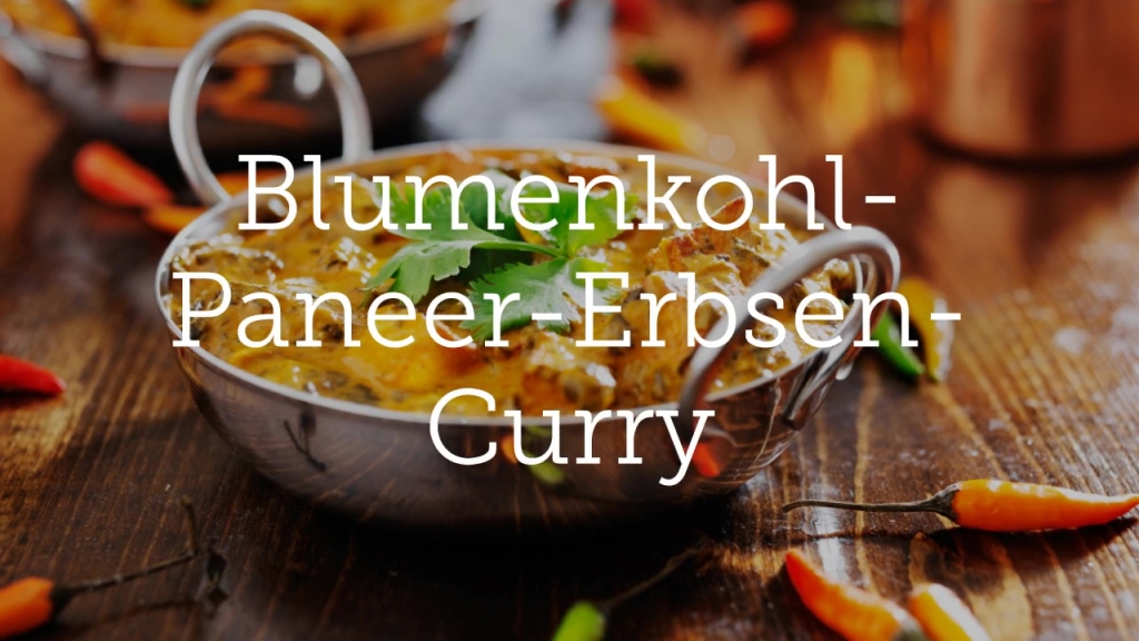 Blumenkohl-Paneer-Erbsen-Curry