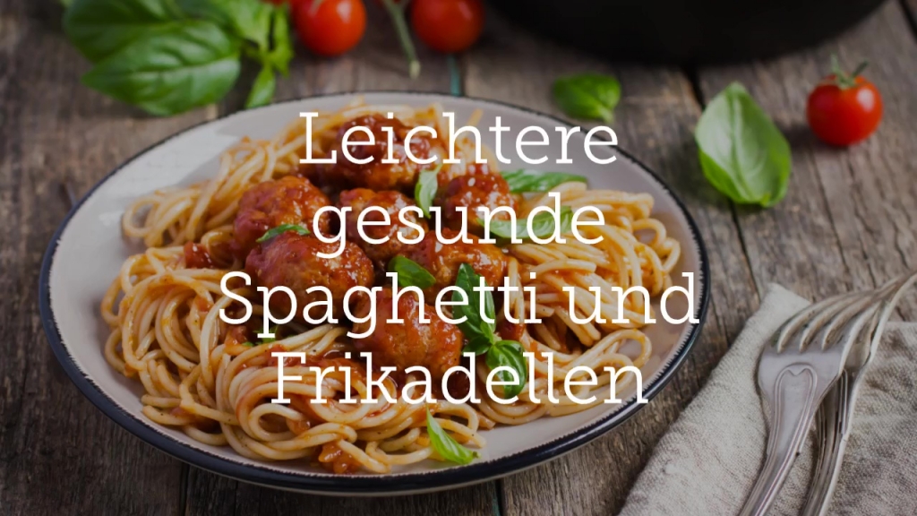Leichtere gesunde Spaghetti und Frikadellen