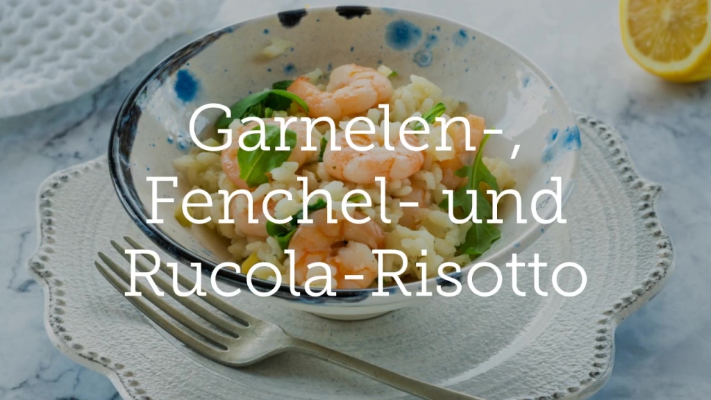 Garnelen-, Fenchel- und Rucola-Risotto