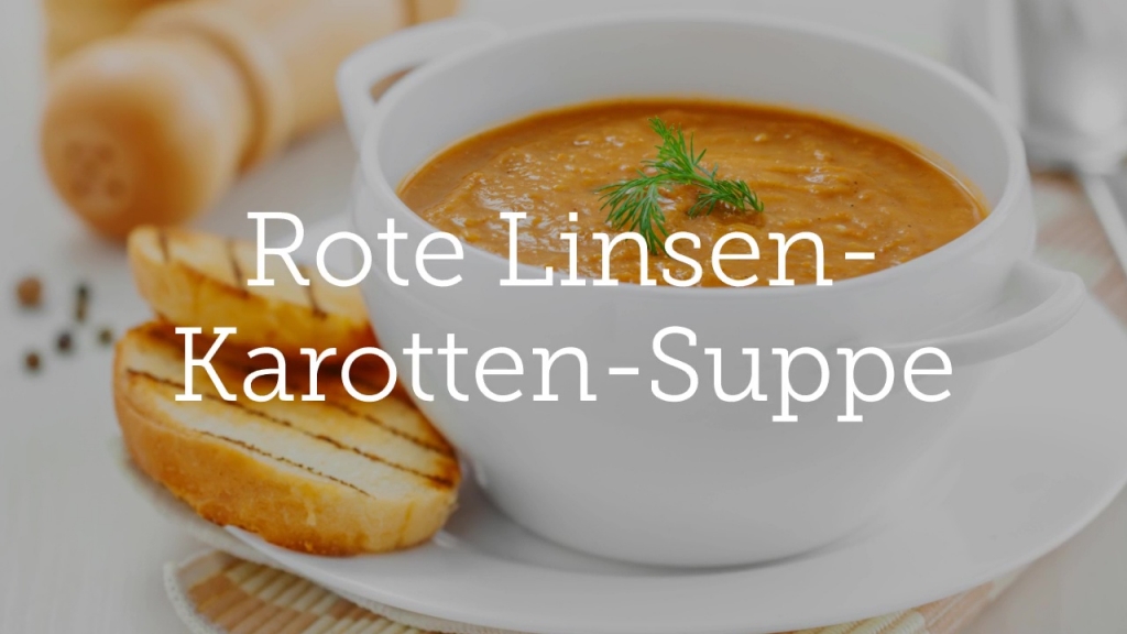 Rote Linsen-Karotten-Suppe