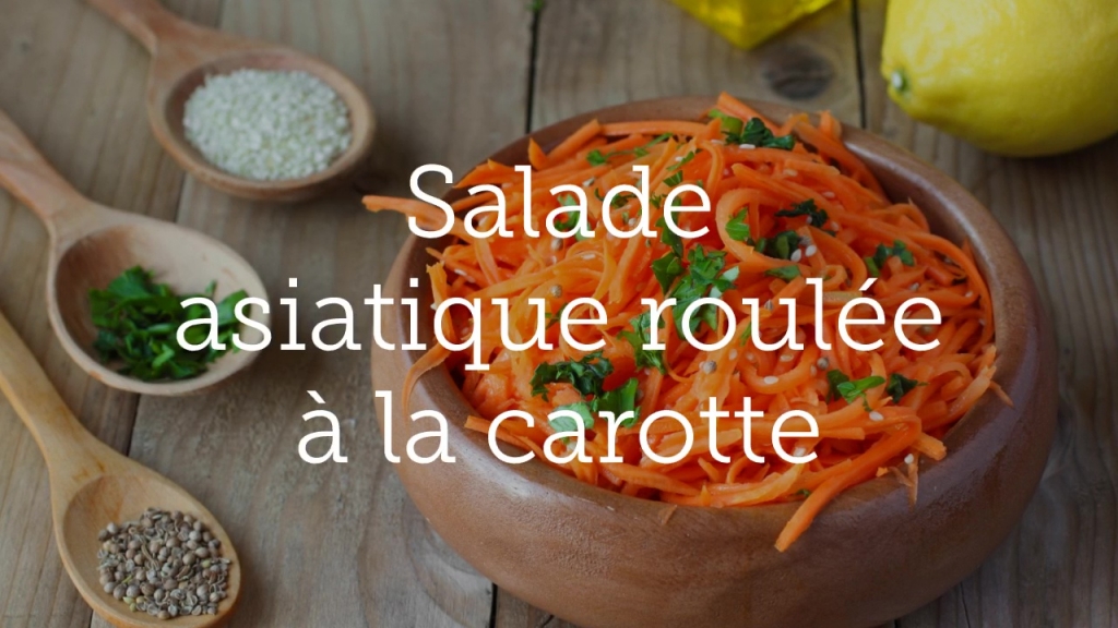 Salade asiatique roulée à la carotte