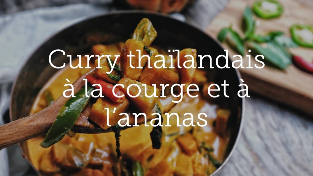 Curry thaïlandais à la courge et à l’ananas