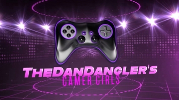 TheDanDangler’s Gamer Girls - Season 2, Episode 39