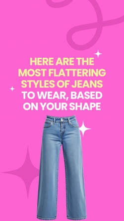 The best jeans and pants based on your body shape.