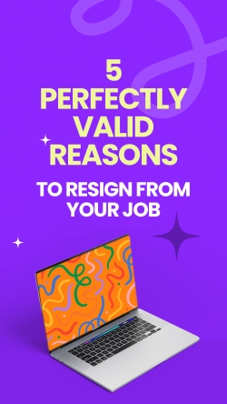Five valid reasons to resign