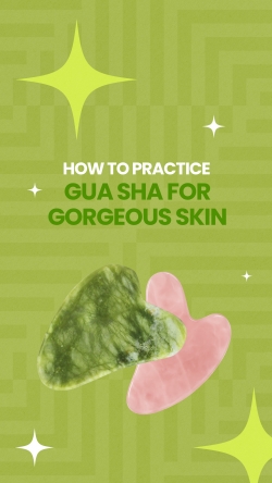 How to practice gua sha for gorgeous skin
